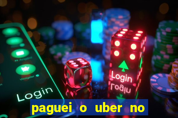 paguei o uber no pix e nao encontrou motorista